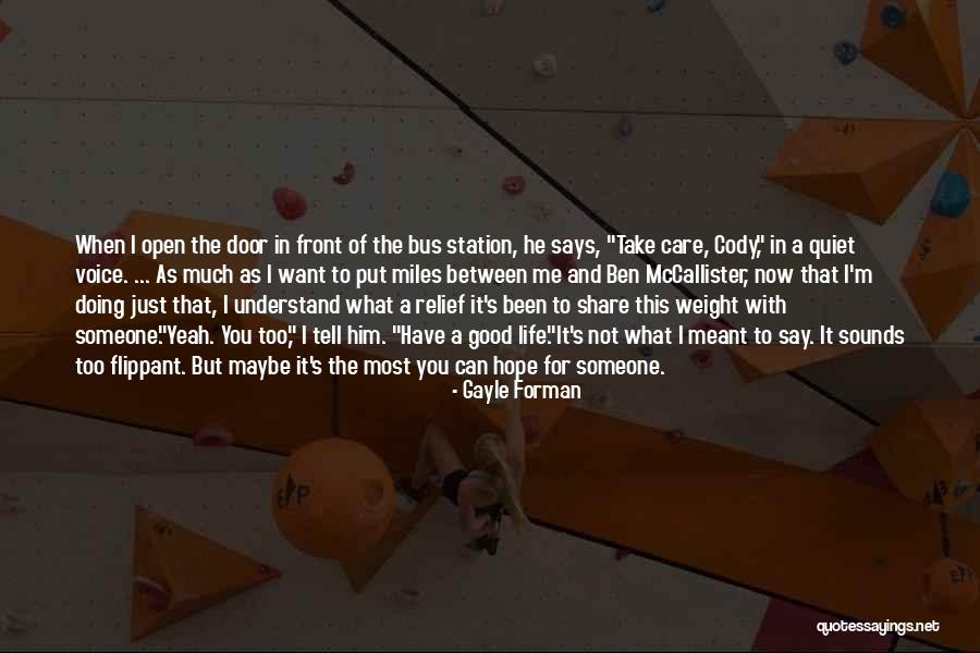 Hope You're Doing Good Quotes By Gayle Forman Hope You're Doing Good Quotes By Gayle Forman