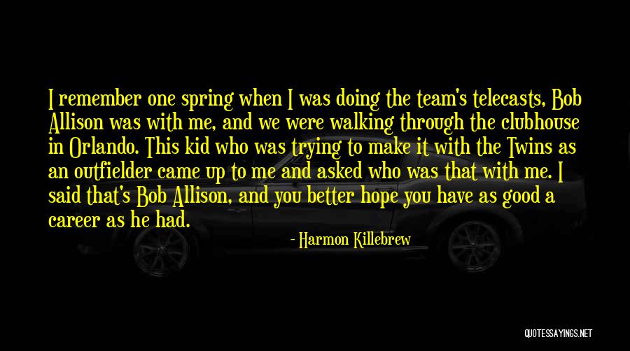 Hope You're Doing Good Quotes By Harmon Killebrew Hope You're Doing Good Quotes By Harmon Killebrew