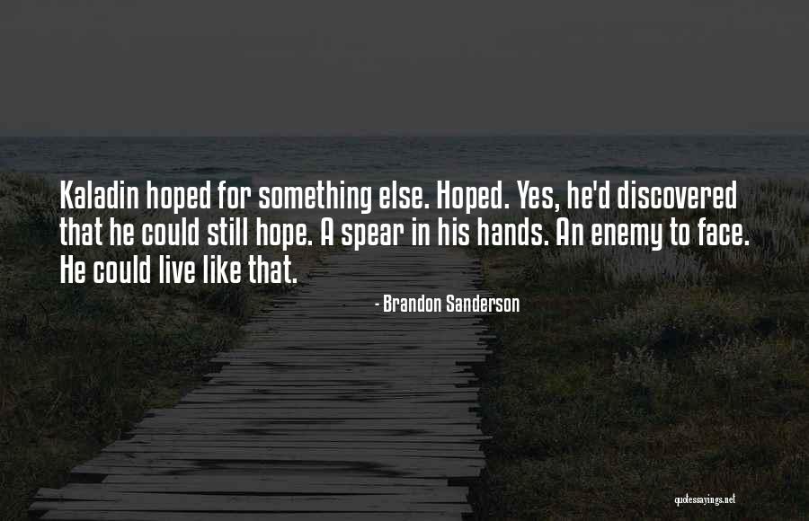 Hope You're Ok Quotes By Brandon Sanderson