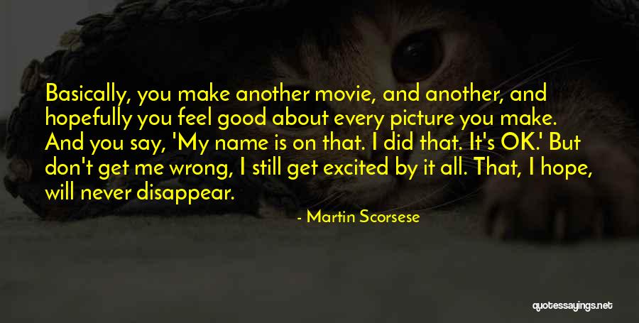 Hope You're Ok Quotes By Martin Scorsese