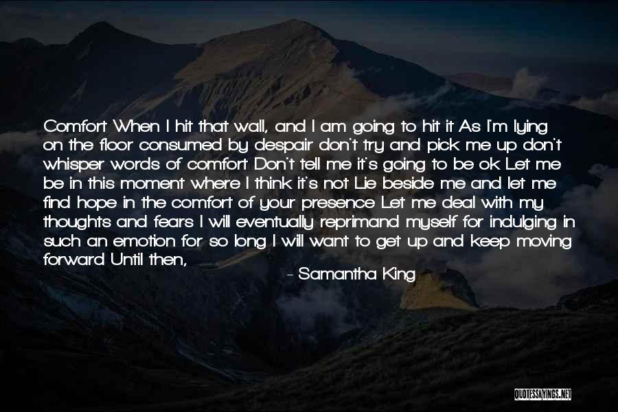 Hope You're Ok Quotes By Samantha King Hope You're Ok Quotes By Samantha King