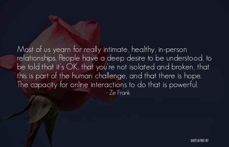 Hope You're Ok Quotes By Ze Frank Hope You're Ok Quotes By Ze Frank