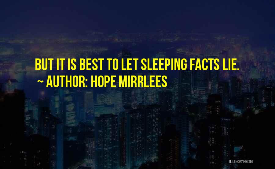 Hope You're Sleeping Well Quotes By Hope Mirrlees
