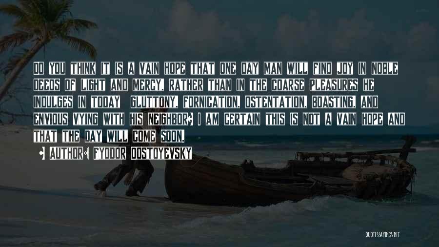 Hope You've Had A Good Day Quotes By Fyodor Dostoyevsky