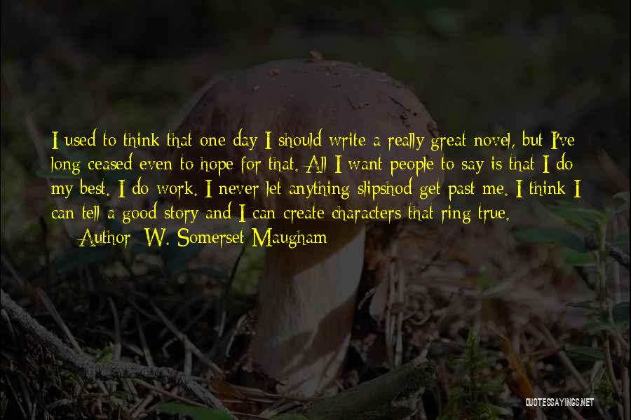 Hope You've Had A Good Day Quotes By W. Somerset Maugham