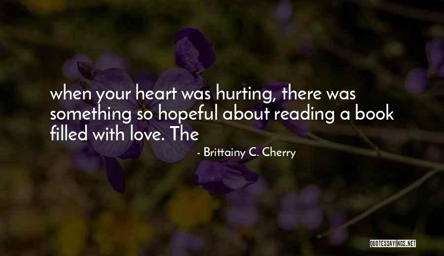 Hopeful Heart Quotes By Brittainy C. Cherry Hopeful Heart Quotes By Brittainy C. Cherry