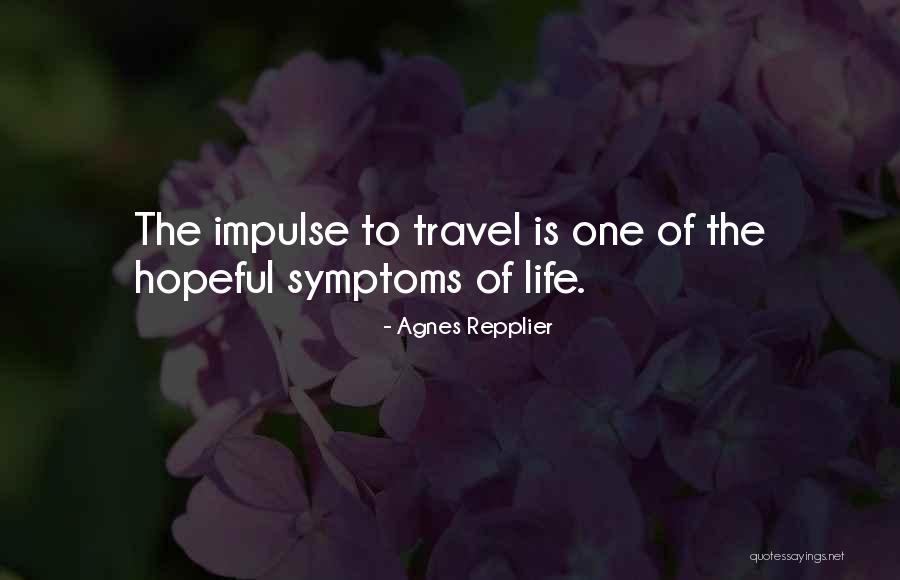 Hopeful Life Quotes By Agnes Repplier