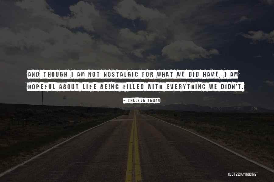 Hopeful Life Quotes By Chelsea Fagan Hopeful Life Quotes By Chelsea Fagan