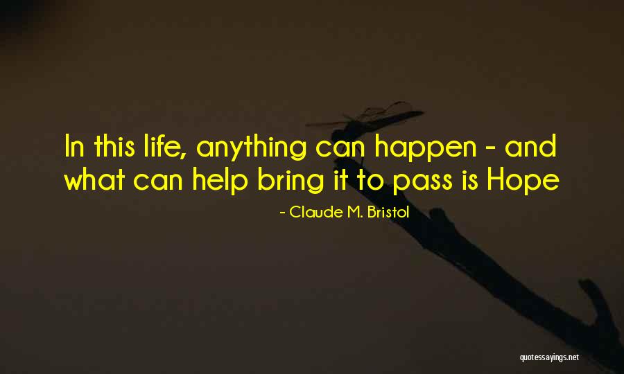 Hopeful Life Quotes By Claude M. Bristol