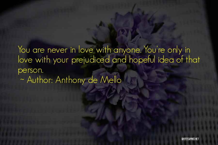 Hopeful Love Quotes By Anthony De Mello