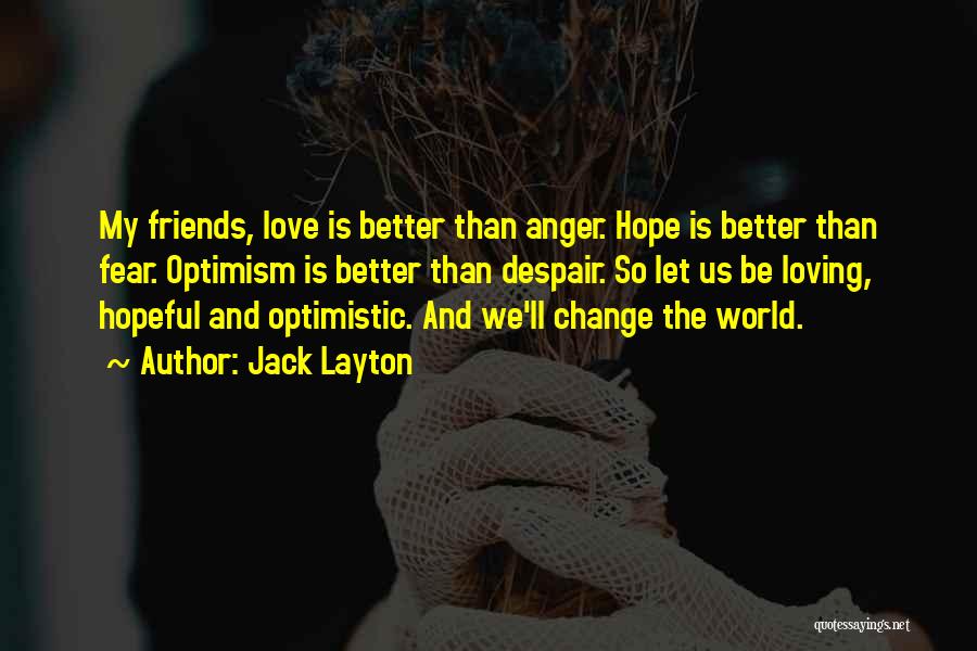 Hopeful Love Quotes By Jack Layton