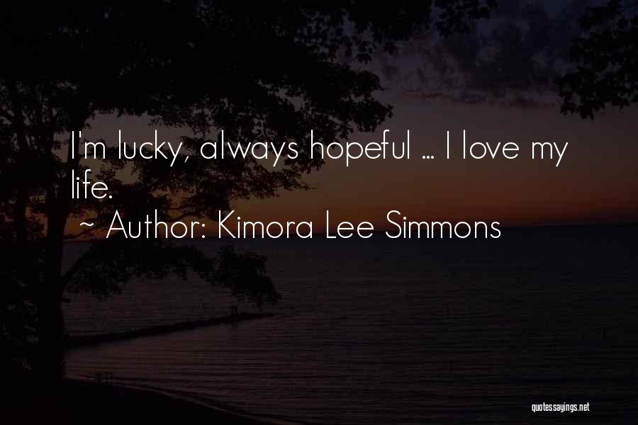 Hopeful Love Quotes By Kimora Lee Simmons