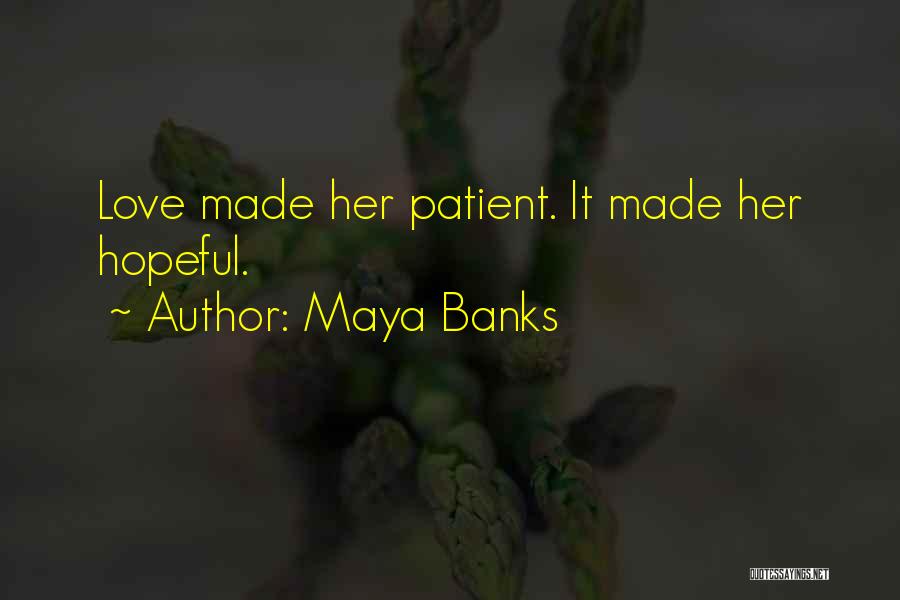 Hopeful Love Quotes By Maya Banks