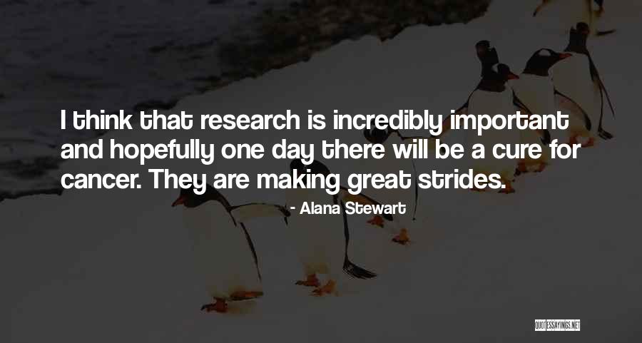 Hopefully One Day Quotes By Alana Stewart Hopefully One Day Quotes By Alana Stewart