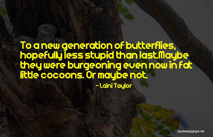 Hopefully Quotes By Laini Taylor Hopefully Quotes By Laini Taylor