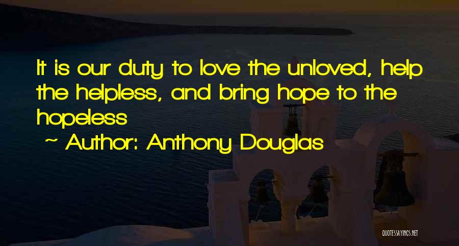 Hopeless And Helpless Quotes By Anthony Douglas