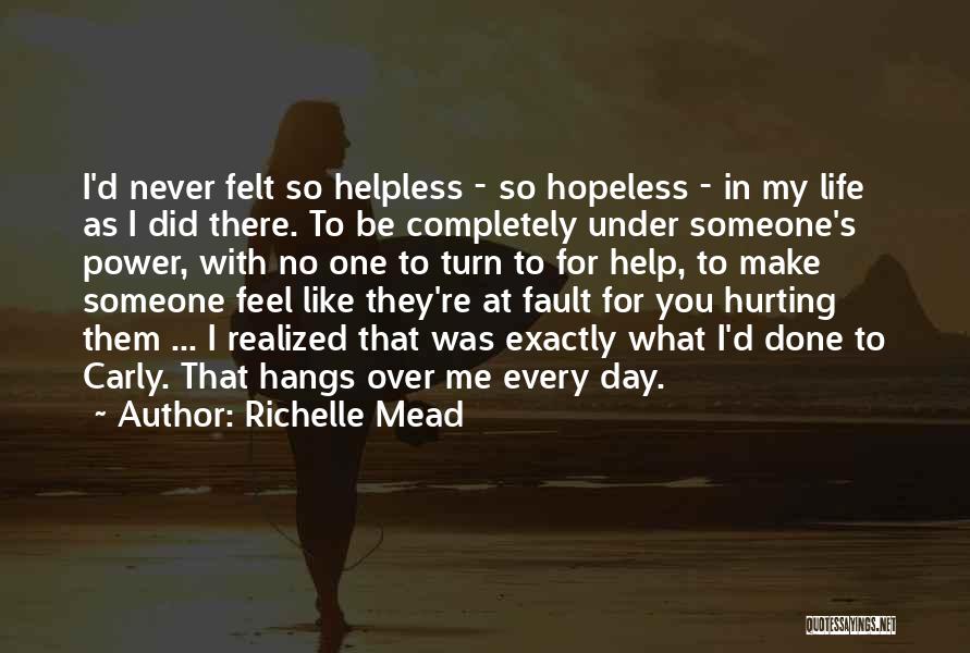 Hopeless And Helpless Quotes By Richelle Mead