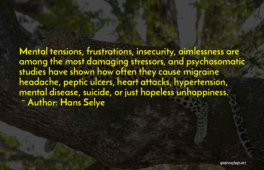 Hopeless Cause Quotes By Hans Selye