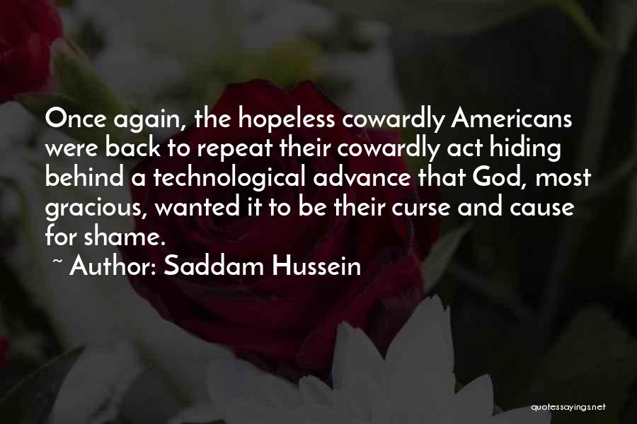 Hopeless Cause Quotes By Saddam Hussein