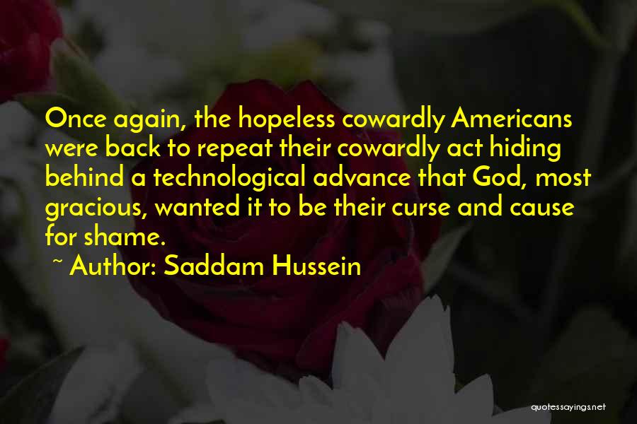 Hopeless Causes Quotes By Saddam Hussein