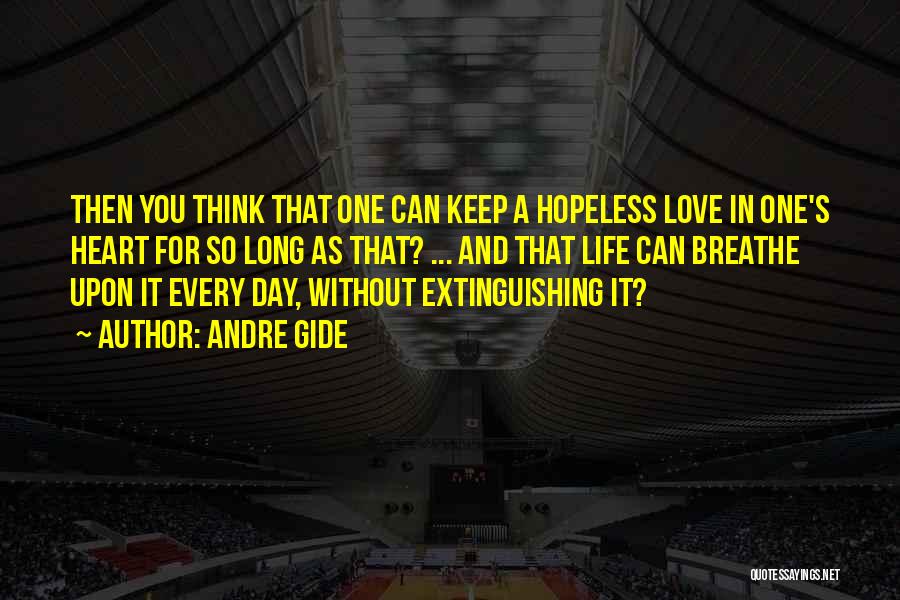 Hopeless Love Quotes By Andre Gide