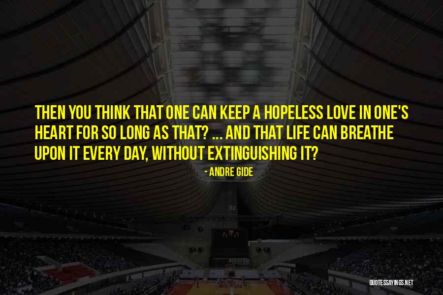 Hopeless Love Quotes By Andre Gide