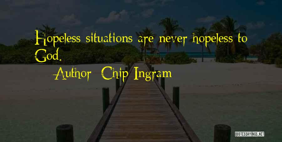 Hopeless Love Quotes By Chip Ingram