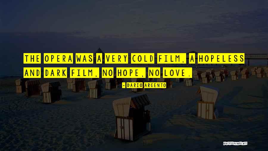 Hopeless Love Quotes By Dario Argento Hopeless Love Quotes By Dario Argento