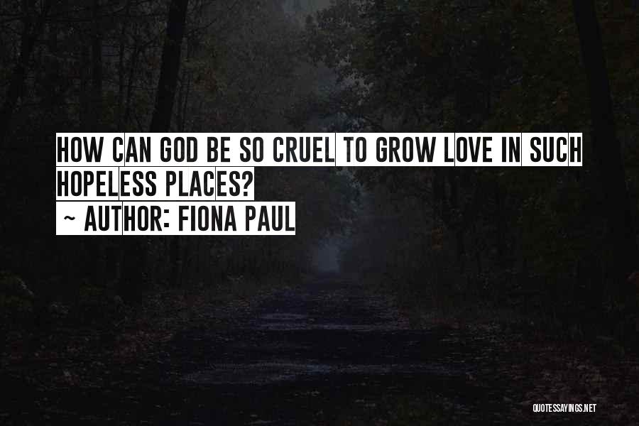 Hopeless Love Quotes By Fiona Paul