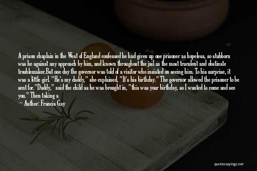 Hopeless Love Quotes By Francis Gay Hopeless Love Quotes By Francis Gay