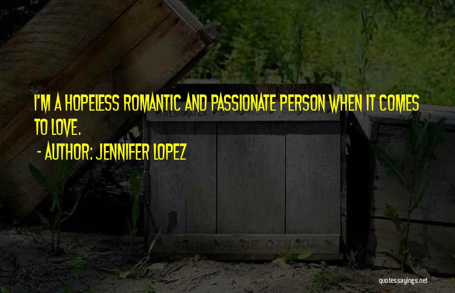 Hopeless Love Quotes By Jennifer Lopez