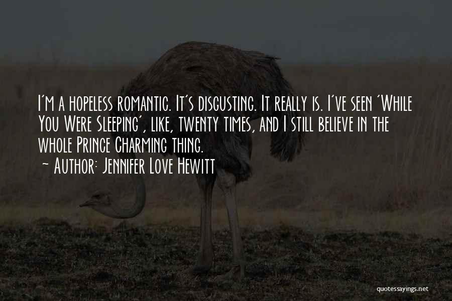 Hopeless Love Quotes By Jennifer Love Hewitt Hopeless Love Quotes By Jennifer Love Hewitt