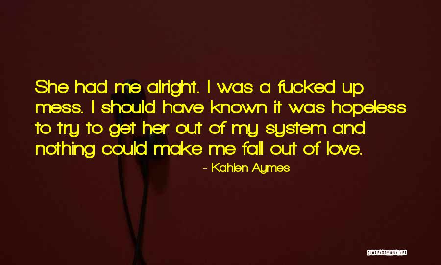 Hopeless Love Quotes By Kahlen Aymes