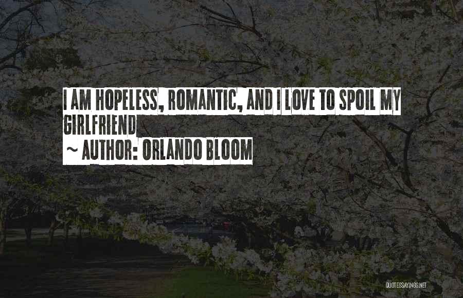 Hopeless Love Quotes By Orlando Bloom Hopeless Love Quotes By Orlando Bloom