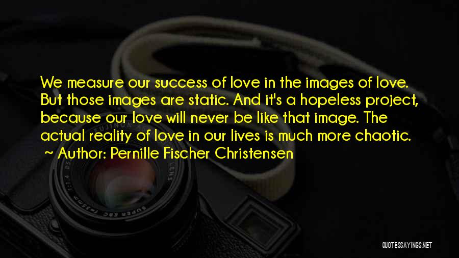 Hopeless Love Quotes By Pernille Fischer Christensen