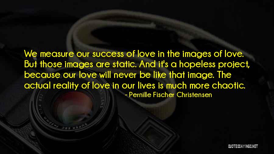 Hopeless Love Quotes By Pernille Fischer Christensen Hopeless Love Quotes By Pernille Fischer Christensen