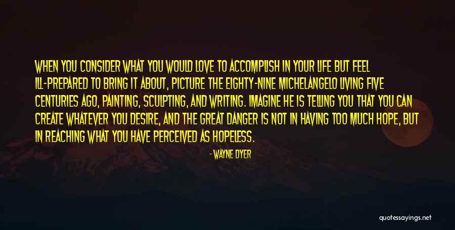 Hopeless Love Quotes By Wayne Dyer