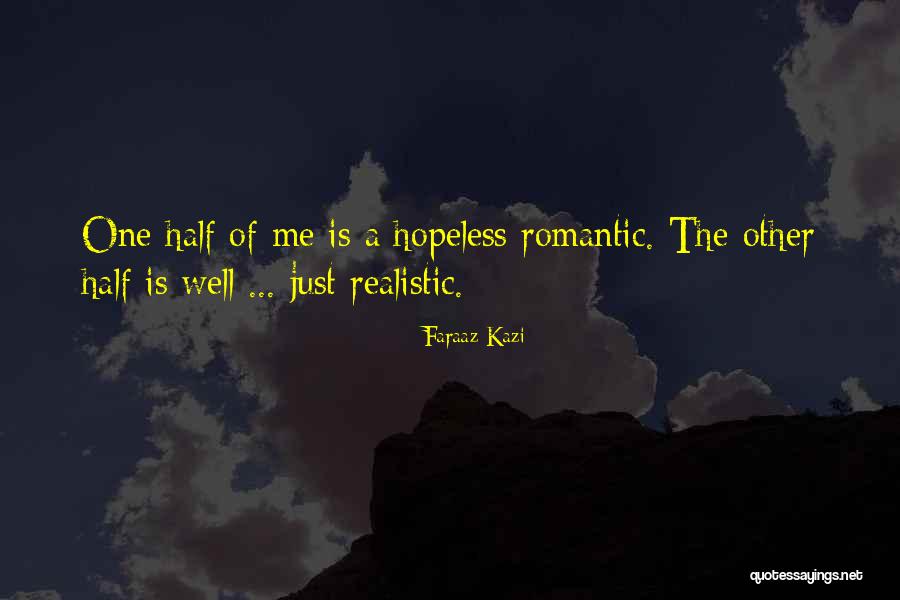 Hopeless Romantic Love Quotes By Faraaz Kazi