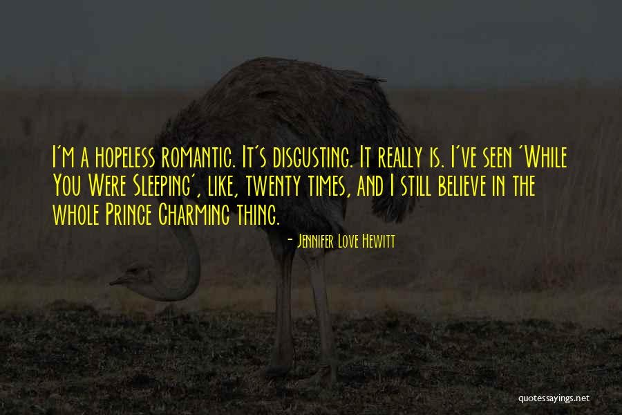 Hopeless Romantic Love Quotes By Jennifer Love Hewitt
