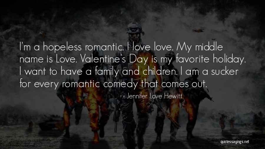 Hopeless Romantic Love Quotes By Jennifer Love Hewitt