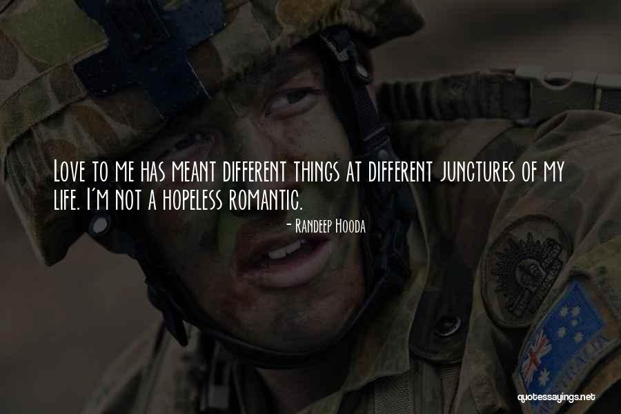 Hopeless Romantic Love Quotes By Randeep Hooda