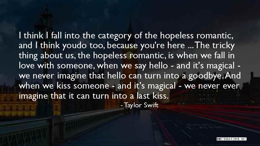 Hopeless Romantic Love Quotes By Taylor Swift