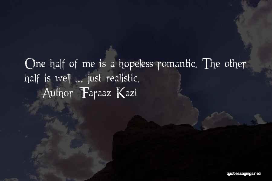 Hopeless Romantic Quotes By Faraaz Kazi