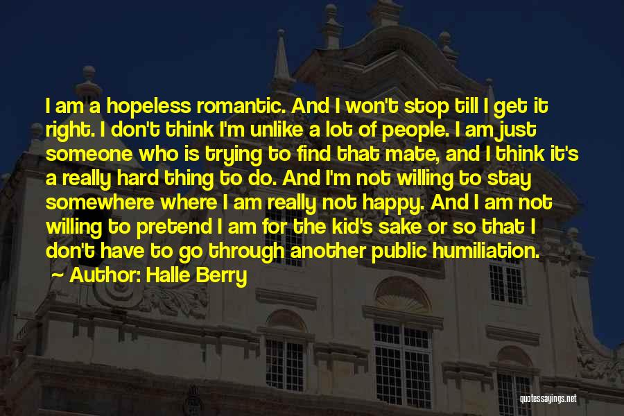 Hopeless Romantic Quotes By Halle Berry