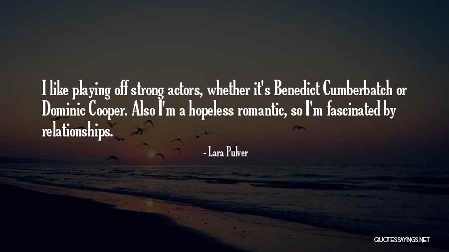 Hopeless Romantic Quotes By Lara Pulver