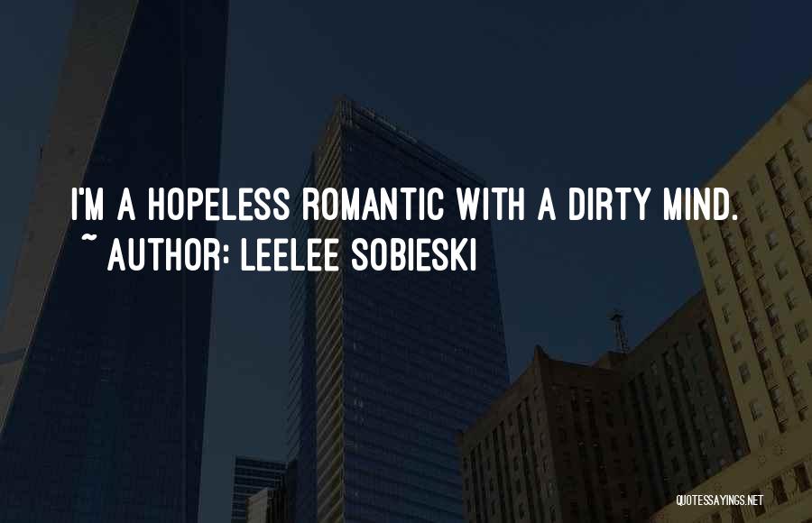 Hopeless Romantic Quotes By Leelee Sobieski