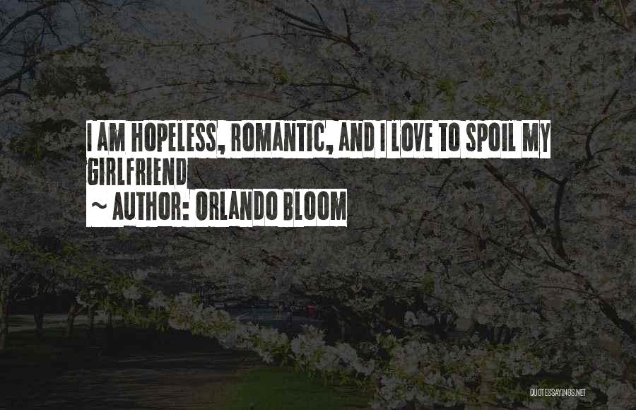 Hopeless Romantic Quotes By Orlando Bloom