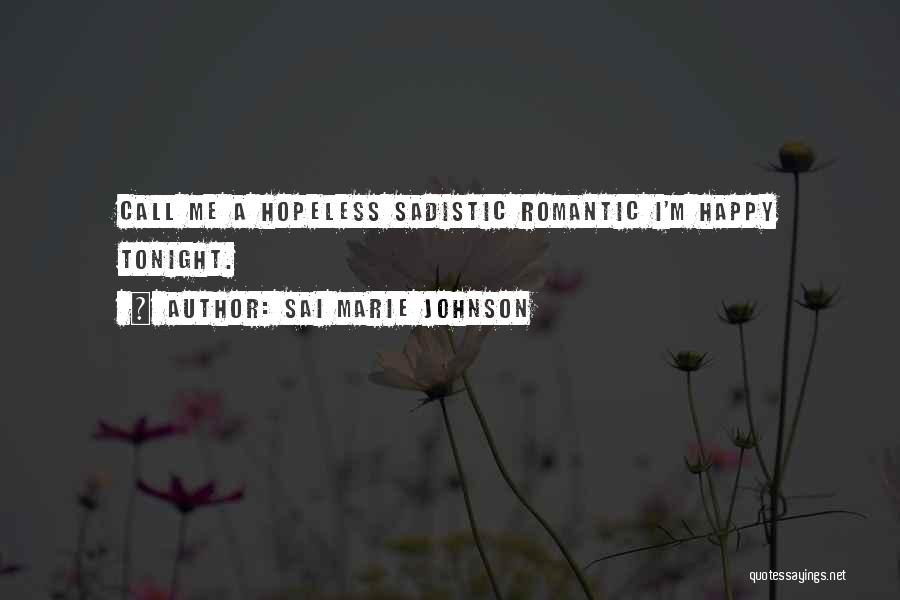 Hopeless Romantic Quotes By Sai Marie Johnson