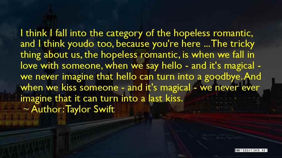 Hopeless Romantic Quotes By Taylor Swift