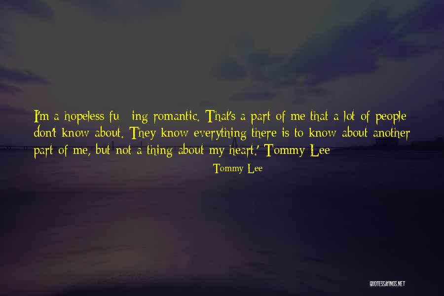 Hopeless Romantic Quotes By Tommy Lee